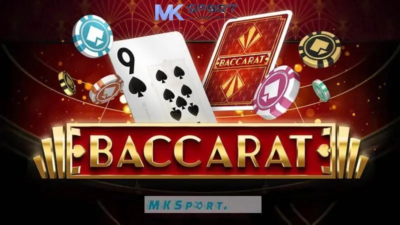 Luật chơi Baccarat online tại nhà cái Mksport hội viên cần biết
