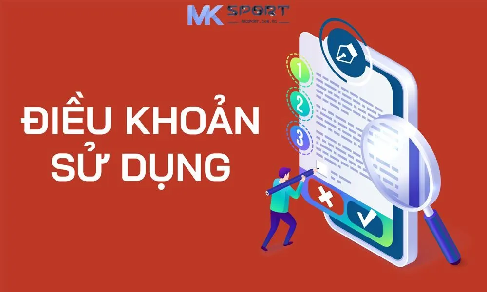 Quy định trong Điều khoản sử dụng MKSport quan trọng